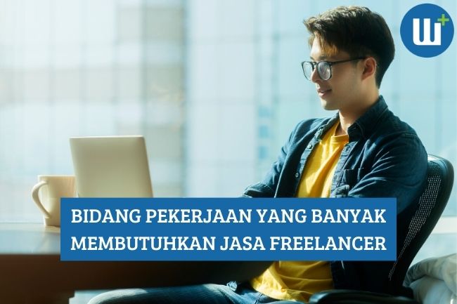 5 Bidang ini Paling Banyak Membutuhkan Jasa Freelancer, Apa Saja?